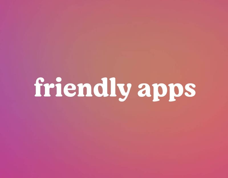 Investing in Friendly Apps – A Friendly Social App. Why We Invested?